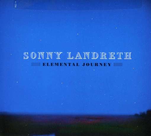 Elemental Journey - Sonny Landreth - Muziek - BLUES - 0881626951224 - 22 mei 2012