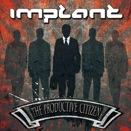 The Productive Citizen - Implant - Música - ALFA MATRIX - 0882951018224 - 24 de junio de 2013