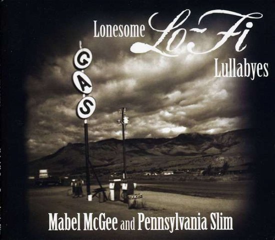 Cover for Mcgee,mabel &amp; Pennsylvania Slim · Lonesome Lo-fi Lullabyes (CD) (2008)