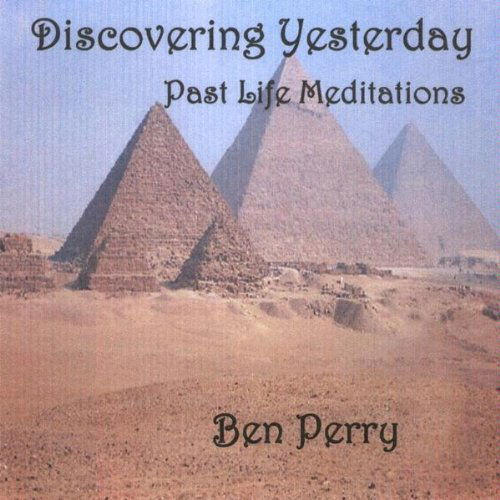 Cover for Ben Perry · Discovering Yesterday Past Life Meditations (CD) (2009)