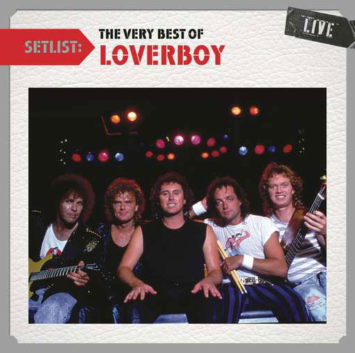 Cover for Loverboy · Setlist: the Very Best of Loverboy (CD) [Remastered edition] (2018)