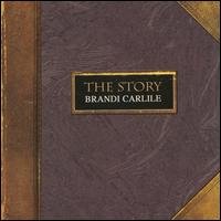 The Story - Brandi Carlile - Musiikki - COLUMBIA - 0886970080224 - torstai 26. maaliskuuta 2009