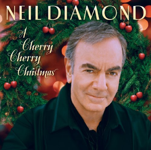 A Cherry Cherry Christmas - Neil Diamond - Muziek - Sony - 0886975689224 - 25 augustus 2015