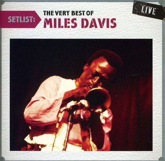 Cover for Miles Davis · Setlist: the Very Best of Miles Davis Live (CD) (2011)