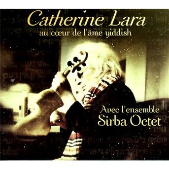 Cover for Catherine Lara · Au Coeur De L'ame Yiddish (CD) (2012)
