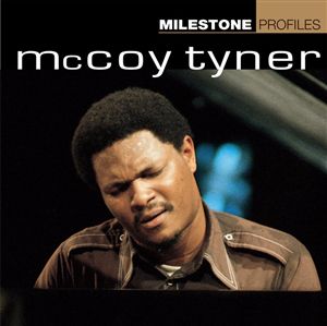 Milestone Profile - Mccoy Tyner - Musiikki - CONCORD JAZZ INC. - 0888072300224 - tiistai 6. kesäkuuta 2006