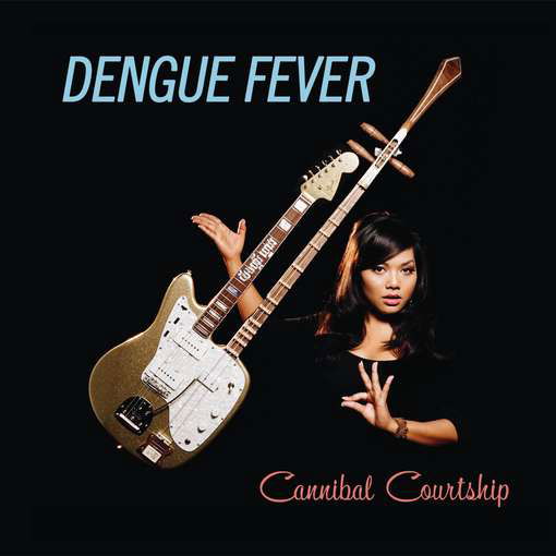 Cannibal Courtship - Dengue Fever - Musiikki - ROCK - 0888072326224 - tiistai 19. huhtikuuta 2011