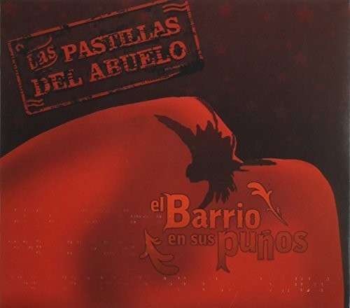 Pastillas Del Abuelo Las · El Barrio en Sus Punos (CD) (2014)