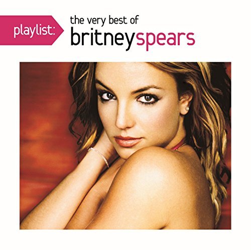 Playlist: the Very Best of Britney S Pears - Britney Spears - Música - POP - 0888751483224 - 14 de outubro de 2016