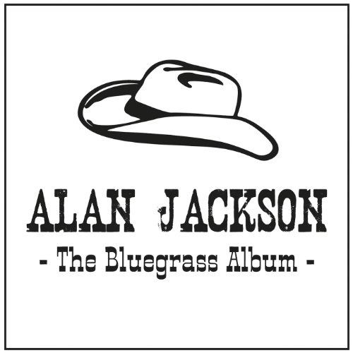 The Bluegrass Album - Alan Jackson - Musiikki - Sony - 0888837796224 - perjantai 20. syyskuuta 2013