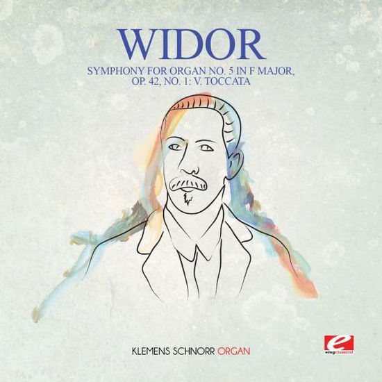 Symphony For Organ No. 5 In F Major Op. 42 No. 1-W - Widor - Music - Emg - 0894232026224 - December 1, 2015