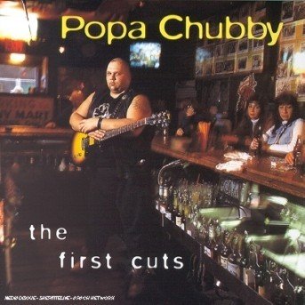 Cover for Popa Chubby · The First Cuts (CD) (2022)