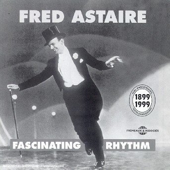 Fascinating Rhythm - Fred Astaire - Musik - FREMEAUX - 3448960217224 - July 5, 1999