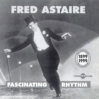 Fascinating Rhythm - Fred Astaire - Musikk - FREMEAUX & ASSOCIES - 3448960217224 - 30. juli 2002