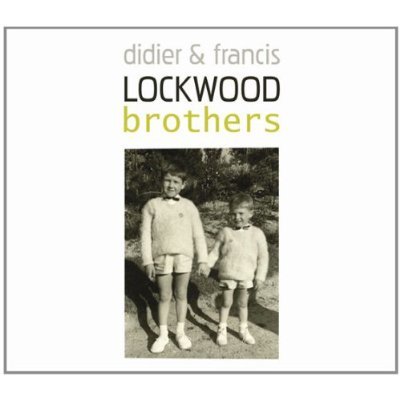 Cover for Lockwood,francis / Lockwood,didier · Brothers (CD) (2014)