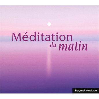Cover for Various Artists · Meditation Du Matin (CD) (2023)