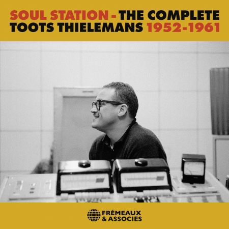 Soul Station. The Complete Toots Thielemans 1952-1961 - Toots Thielemans - Muziek - FREMEAUX & ASSOCIES - 3561302581224 - 25 februari 2022