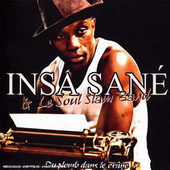 Cover for Insa Sane &amp;  Soul Slaw Band · Insa Sane &amp; Soul Slaw Band-du Plomb Dans Le Crane (CD) (2008)