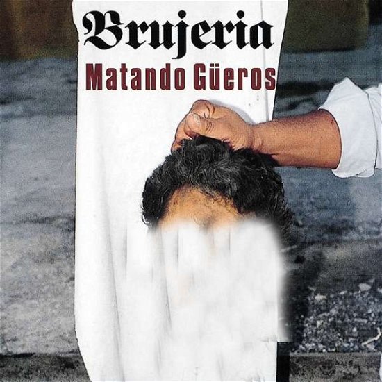 Matando Gueros - Brujeria - Musiikki - Listenable - 3760053844224 - keskiviikko 30. toukokuuta 2018