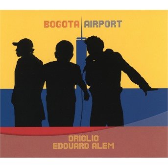 Cover for Alfio Origlio · Bogota Airport (CD)