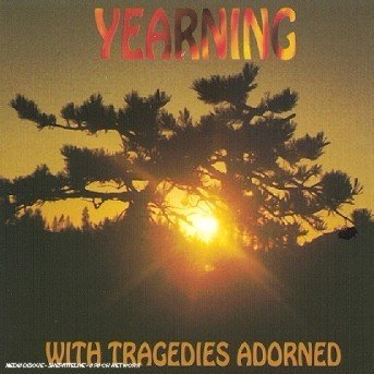 Cover for Yearning · With Tragedies Adorned (CD) (2008)