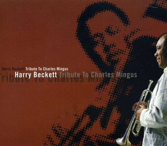Cover for Harry Beckett · Harry Beckett - Tribute To Charles Mingus (CD) [Tribute edition] (2016)