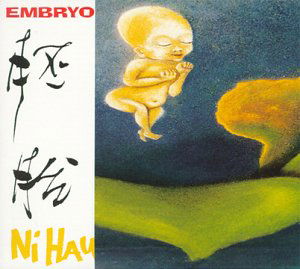 Ni Hau - Embryo - Muziek - Indigo - 4015698306224 - 22 november 1996