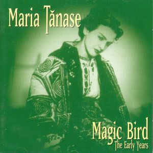 Magic Bird - Maria Tanase - Musik - ORIENTAL - 4025781104224 - 9. januar 2003