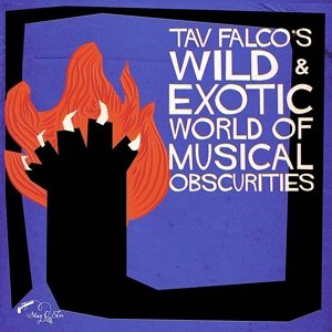 Cover for Tav Falco's Wild &amp; Exotic World of Musical Obscuri (CD) (2014)