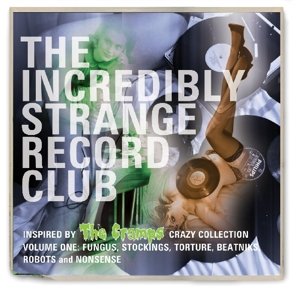Cover for Incredibly Strange Record Club / Various · The Incredibly Strange Record Club Vol 1 (CD) (2014)