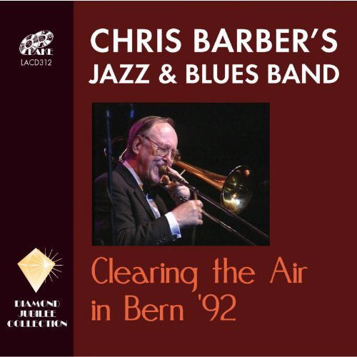 Clearing The Air In Bern '92 - Chris Barber - Muziek - LAKE - 5017116531224 - 25 oktober 2012