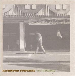 The Fitzgerald - Richmond Fontaine - Muziek - EL CORTEZ - 5021449056224 - 12 mei 2005