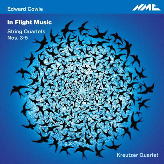 Cover for Kreutzer Quartet · Edward Cowie: In Flight Music - String Quartets 3-5 (CD) (2016)
