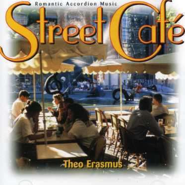 Cover for Theo Erasmus · Street Cafe: Romantic Accordion Music (CD) (2001)