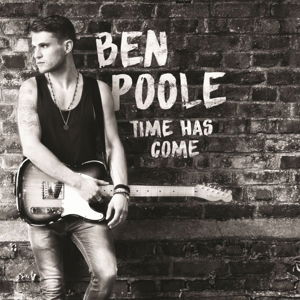 Cover for Ben Poole · Time Has Come (CD) [Digipak] (2016)