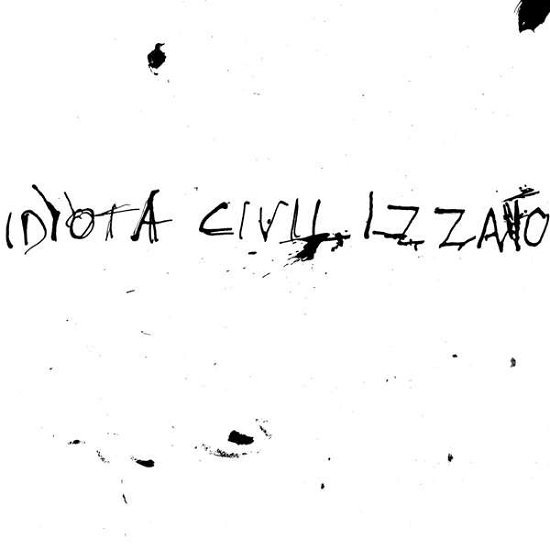 La Vita Silenziosa - Idiota Civilizzato - Muziek - STATIC SHOCK RECORDS - 5055300394224 - 30 juni 2017
