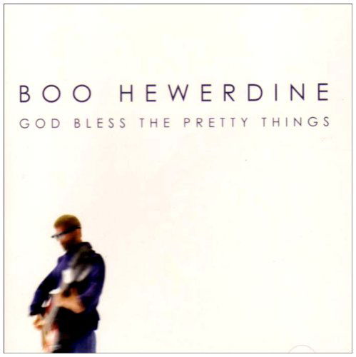 God Bless the Pretty Things - Boo Hewerdine - Music - FOLK - 5060169470224 - March 22, 2019