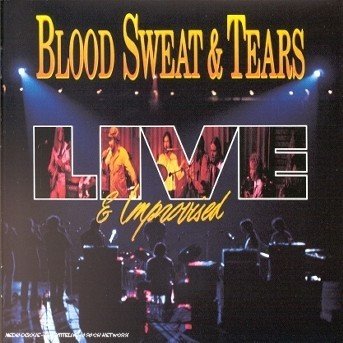 Cover for Blood, Sweat &amp; Tears · Live &amp; Improvised (CD) (1990)