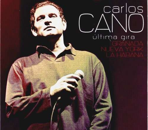 Cover for Carlos Cano · Ultima Gira Granada Nueva York La Habana (CD) (2012)