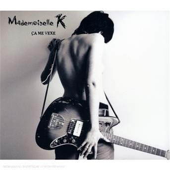 Cover for Mademoiselle K · Ca Me Vexe (cd + Dvd) (CD/DVD) (2012)