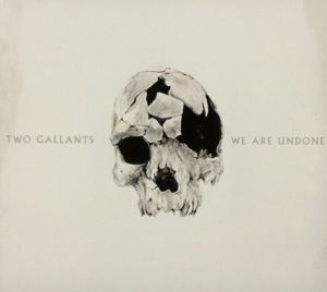 Cover for Two Gallants · We Are Undone (CD) (2015)