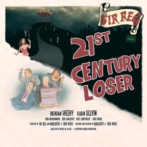 21st Century Loser - Sir Reg - Muziek - HEPTOWN - 7350010772224 - 8 april 2013