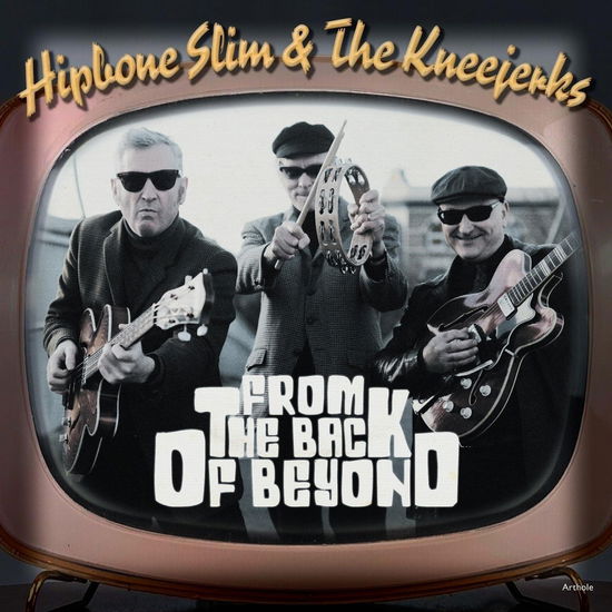 Cover for Hipbone Slim &amp; The Kneejerks · From The Back Of Beyond (LP) (2023)