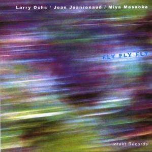 Cover for Ochs / Jeanrenaud / Massaoka · Fly Fly Fly (CD) (2010)