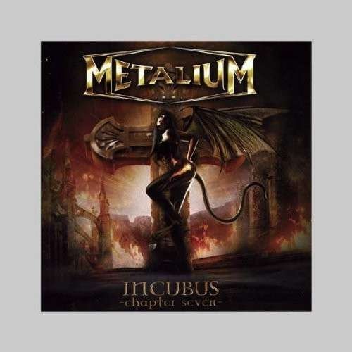 Cover for Metalium · Incubus Chapter Seven (CD) (2011)