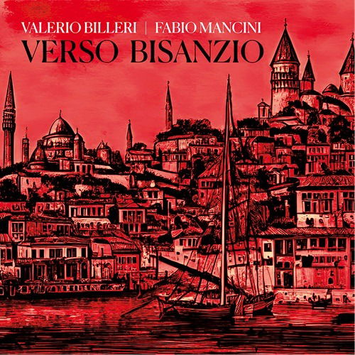 Cover for Valerio Billeri &amp; Fabio Mancini · Verso Bisanzio (CD) (2024)