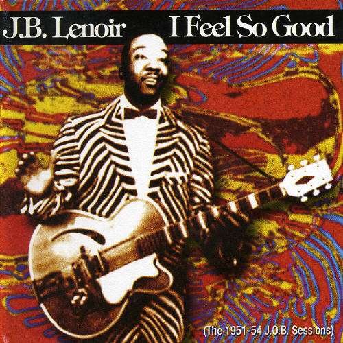 1951-1954 I Feel So Good J.o ( (Obs) - Lenoir; J.b. - Music - Akarma 20 Bit - 8026575102224 - 
