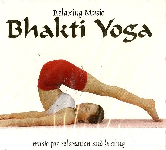 Cover for Compilation · Relaxing Music, Bhakti Yoga (CD)