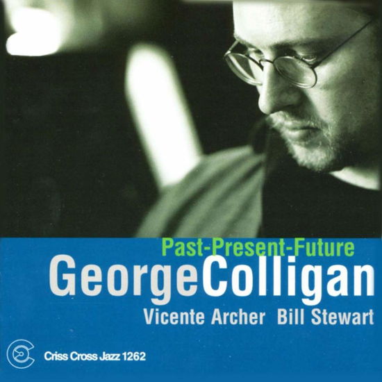 Cover for George Colligan · Past-Present-Future (CD) (2005)