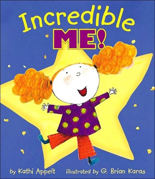 Cover for Kathi Appelt · Incredible Me! (Hardcover Book) (2003)